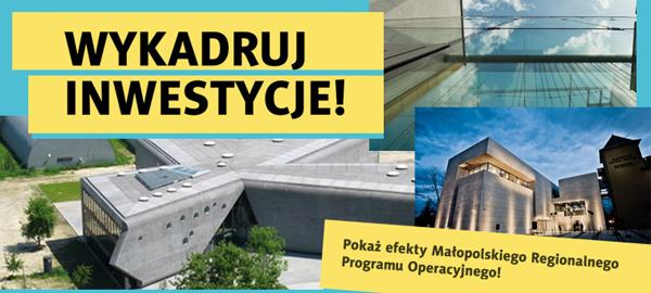 Konkurs fotograficzny „Wykadruj inwestycje. Pokaż efekty Małopolskiego Regionalnego Programu Operacyjnego!”