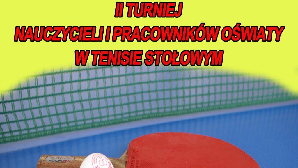 Turniej dla Nauczycieli i Pracowników Oświaty – Tenis Stołowy.