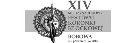 XIV Festiwal Koronki Klockowej – BOBOWA 2013