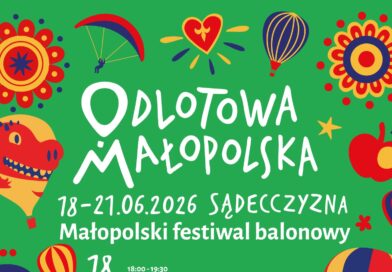 6. Małopolski Festiwal „Odlotowa Małopolska” na powitanie lata!