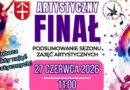 „Artystyczny Finał” – Podsumowanie sezonu zajęć artystycznych – [27.06.2026, godz. 11.00]