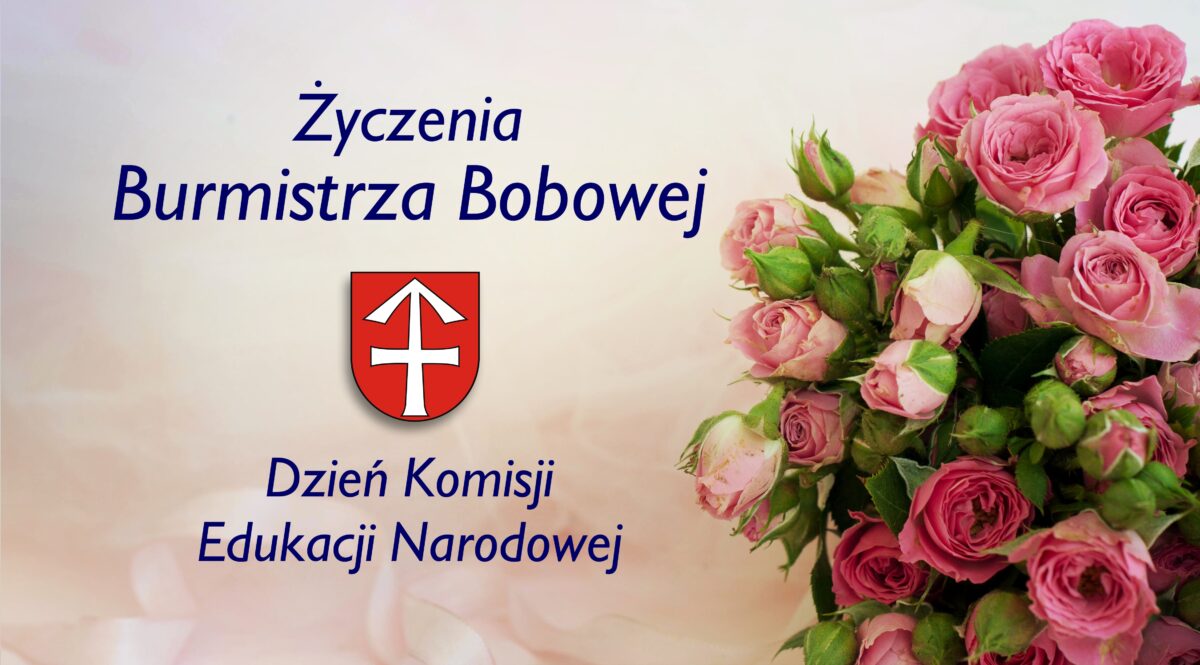 Życzenia Burmistrza Bobowej – Dzień Komisji Edukacji Narodowej