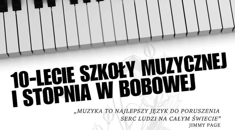 Koncert z okazji 10-lecia Szkoły Muzycznej I Stopnia w Bobowej 19.10.2024 13:30 MCK