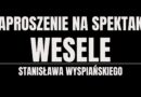 „Wesele” Stanisława Wyspiańskiego – Zaproszenie