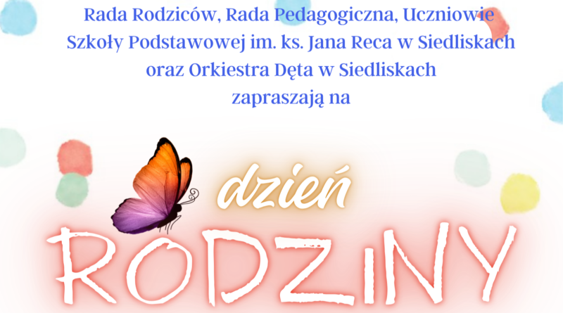 17 maja w Siedliskach Dzień Rodziny – zapraszamy! 17 maja w Siedliskach Dzień Rodziny – zapraszamy!