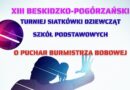 XIII Beskidzko-Pogórzański Turniej Siatkówki Dziewcząt Szkół Podstawowych o Puchar Burmistrza Bobowej – zaproszenie