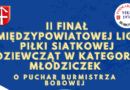 Zapraszamy na II Finał Międzypowiatowej Ligi Piłki Siatkowej Dziewcząt w kategorii Młodziczek