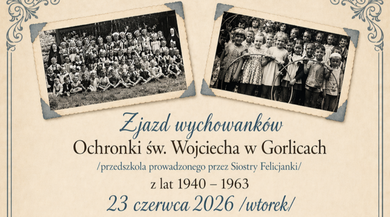 Zaproszenie na zjazd wychowanków Ochronki św. Wojciecha w Gorlicach Zaproszenie na zjazd wychowanków Ochronki św. Wojciecha w Gorlicach