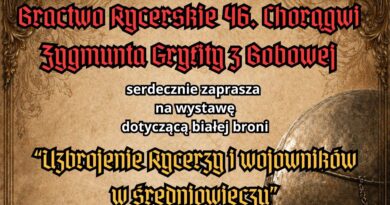 Zapraszamy na wystawę Bractwa Rycerskiego 46. Chorągwi Zygmunta Gryfity w Bobowej Zapraszamy na wystawę Bractwa Rycerskiego 46. Chorągwi Zygmunta Gryfity w Bobowej